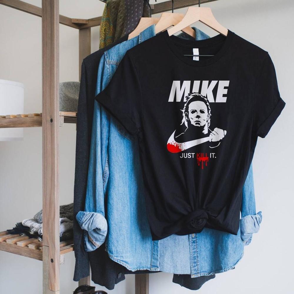 Michael Myers Horror Halloween Just Kill It Tshirt